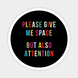 Please Give Me Space Magnet